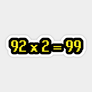 92 x 2 = 99 OSRS Sticker